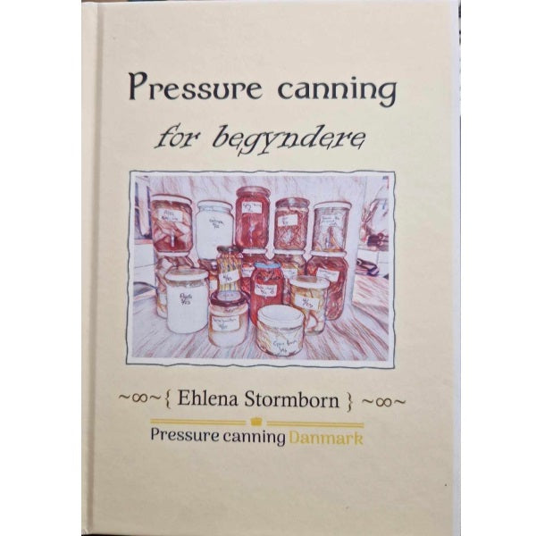 Pressure canning for begyndere - Alt i Sundhed